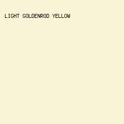 F9F4D5 - Light Goldenrod Yellow color image preview
